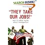 "They Take Our Jobs!": and 20 Other Myths about Immigration