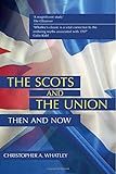 The Scots and the union : then and now