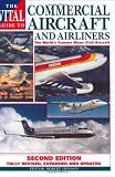 The Vital Guide to Commercial Aircraft and Airliners: The World s Current Major Civil Aircraft