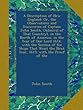 A Description of New England: Or, the Observations and Discoveries of Captain John Smith, (Admiral of That Country), in the North of America, in the Year of Our Lord 1614, with the Success of Six Ships That Went the Next Year, 1615; with the Proof of the