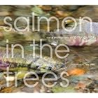 Salmon in the Trees: Life in Alaska's Tongass Rain Forest by Ray Troll and Amy Gulick