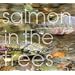 Salmon in the Trees: Life in Alaska's Tongass Rain Forest