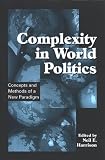 Complexity in World Politics: Concepts and Methods of a New Paradigm (Suny Series in Global Politics)