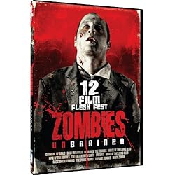 Zombies Un-Brained 12 Film Flesh Fest