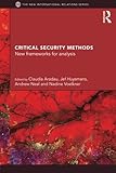 Critical security methods : new frameworks for analysis