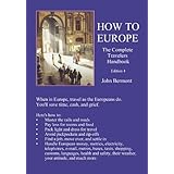 How to Europe: The Complete Travelers Handbook, Fourth Edition