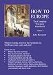 How to Europe: The Complete Travelers Handbook, Fourth Edition