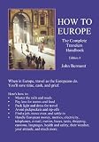 How to Europe: The Complete Travelers Handbook, Fourth Edition