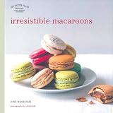 Les Petits Plats Francais: Irresistible Macaroons