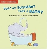 Does An Elephant Take a Bath? (Early Experiences)