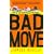 Bad Move