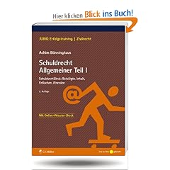 Schuldrecht Allgemeiner Teil I: Schuldverh�ltnis: Beteiligte, Inhalt, Erl�schen, Einreden: Erf�llung und Leistungsverweigerung (JURIQ Erfolgstraining)