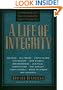 A Life of Integrity: 13 Outstanding Leaders Raise the Standard for Today's Christian Men