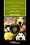 Affections oculaires h�r�ditaires ou � pr�disposition raciale chez le chien