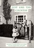 Just like the country : memories of London families who settled the new cottage estates 1919-1939