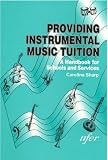 Providing Instrumental Music Tuition: A Handbook for Schools and Services