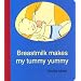 Breastmilk Makes My Tummy Yummy