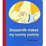 Breastmilk Makes My Tummy Yummy