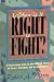 Book When Is It Right To Fight?: A PENETRATING LOOK AT THE DIFFICULT ISSUES OF PEACE, FREEDOM, AND RESPONSIBILITY