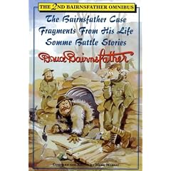 The 2nd Bairnsfather Omnibus: The Bairnsfather Case / Fragments from His Life / Somme Battle Stories