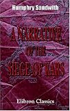 A Narrative of the Siege of Kars: And of the Six Months' Resistance by the Turkish Garrison, under General Williams, to the Russian Army: together with ... with Remarks on the Present State of Turkey
