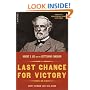 Last Chance For Victory: Robert E. Lee And The Gettysburg Campaign