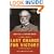 Last Chance For Victory: Robert E. Lee And The Gettysburg Campaign