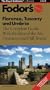 Fodor's Florence, Tuscany and Umbria, 4th Edition: The Complete Guide with the Best of the Art Treasures and Hill Towns (Fodor's Gold Guides)