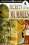 Secrets of the Mummies (DK Readers, Level 4: Proficient Readers)