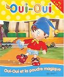 Oui-Oui et la poudre magique