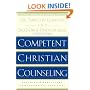 Competent Christian Counseling, Volume One: Foundations and Practice of Compassionate Soul Care