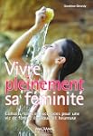 Vivre pleinement sa f�minit�