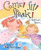 Come! Sit! Speak! (Rookie Readers: Level B)