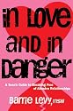 In Love and In Danger: A Teen's Guide to Breaking Free of Abusive Relationships