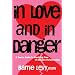 In Love and In Danger: A Teen's Guide to Breaking Free of Abusive Relationships