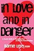 In Love and In Danger: A Teen's Guide to Breaking Free of Abusive Relationships