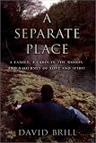 A Separate Place: A Family, a Cabin in the Woods, and a Journey of Love and Spirit