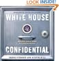 White House Confidential: Revised and Expanded Edition