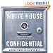 White House Confidential: Revised and Expanded Edition