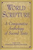 World Scripture: A Comparative Anthology of Sacred Texts