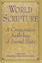 World Scripture: A Comparative Anthology of Sacred Texts