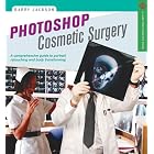 Photoshop Cosmetic Surgery: A Comprehensive Guide to Portrait Retouching and Body... by Barry Jackson