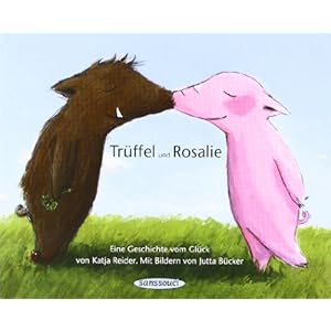 Rosalie und Trüffel - Trüffel und Rosalie: Eine Geschichte von der Liebe