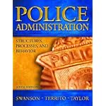 Police Administration: Structures, Processes and Behavior (6th Edition) book cover
