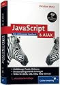 JavaScript und AJAX: Das umfassende Handbuch (Galileo Computing)