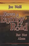 Down a Bumpy Road but Not Alone