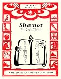 Shavuot, The Feast of Weeks (Pentecost): A Messianic Children s Curriculum, 4 levels