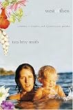 West Of Then : A Mother, A Daughter, And A Journey Past Paradise