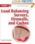 Load Balancing Servers, Firewalls, and Caches