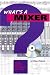 What s a Mixer?: A Basic Guide to Their Features and Functions (What s A...)